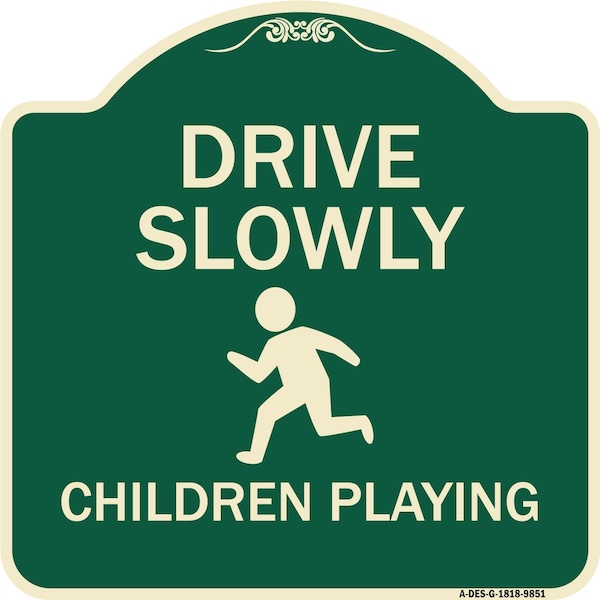 Signmission Designer Series-Drive Slowly Children Playing Green, 18" x 18", G-1818-9851 A-DES-G-1818-9851 - main